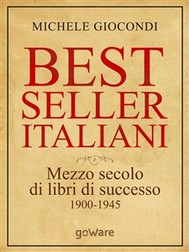 Best seller italiani: mezzo secolo di libri di successo (1900-1945) di Michele Giocondi