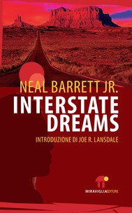 Interstate Dreams di Neal Barrett Jr.