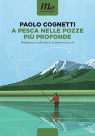 A pesca nelle pozze più profonde di Paolo Cognetti