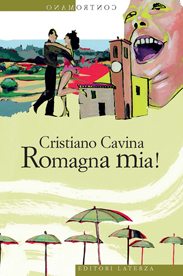 Romagna mia! di Cristiano Cavina